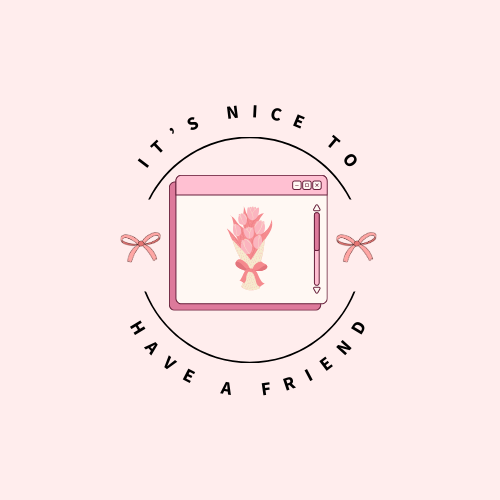 it's nice to have a friend: A Personal blog